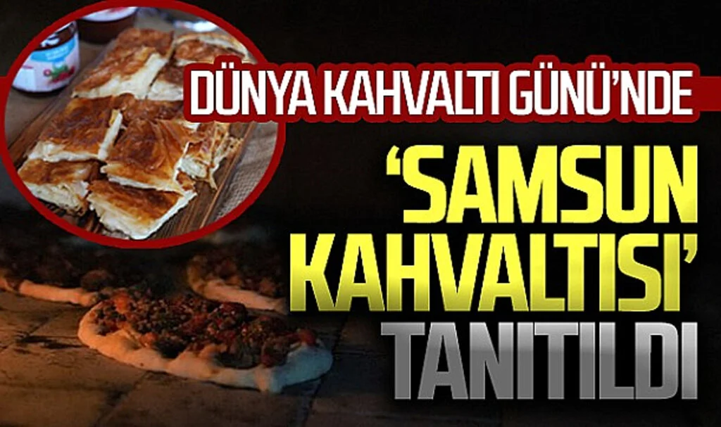 Dünya Kahvaltı Günü'nde 'Samsun Kahvaltısı' Tanıtıldı