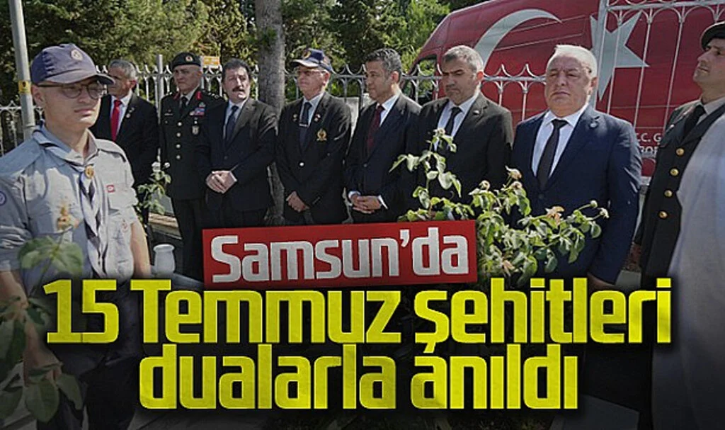 Samsun'da 15 Temmuz Anma Törenleri Gerçekleşti