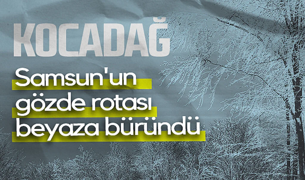 Samsun'un Gözde Rotası Kocadağ Beyaza Büründü