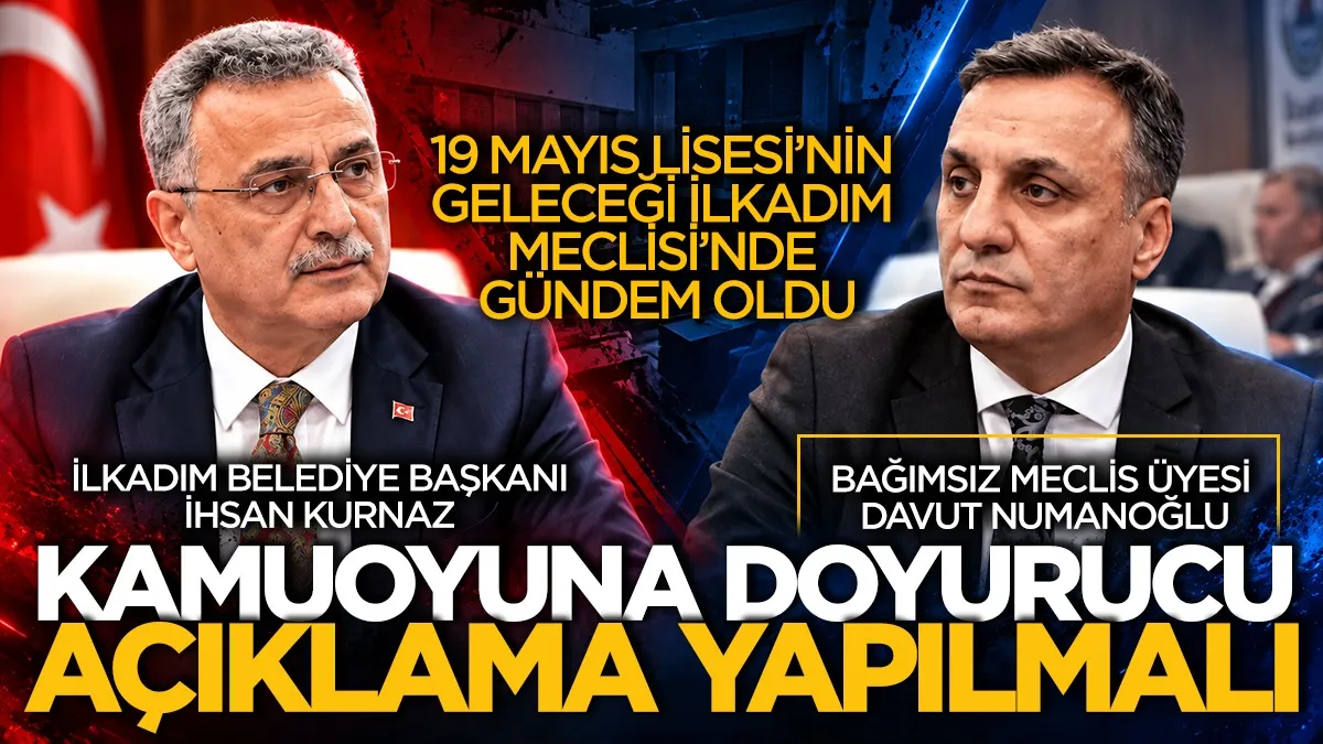 19 Mayıs Lisesi’nin geleceği İlkadım Meclisi’nde gündem oldu