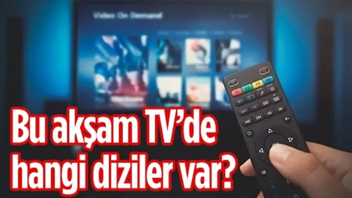 31 Mayıs 2026 Pazar yayın akışı: Bu akşam hangi diziler var?