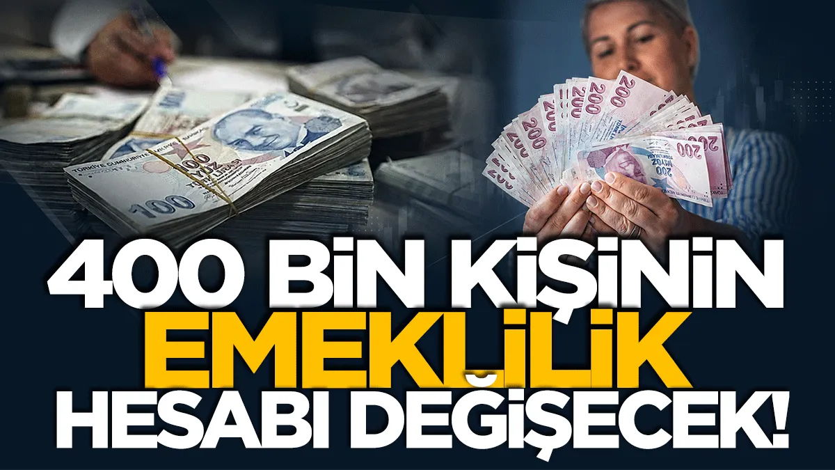 400 bin çalışanı ilgilendiriyor: Emeklilik hesabı değişebilir
