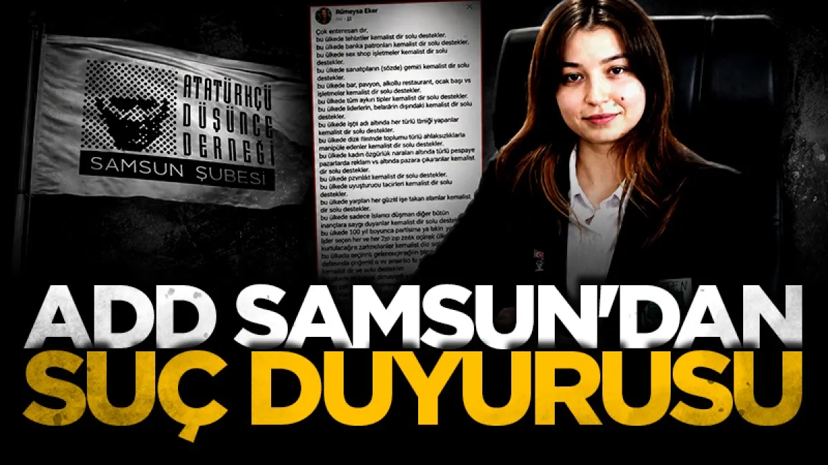 ADD Samsun’dan suç duyurusu: Cumhuriyet değerlerine saldırılara tepki
