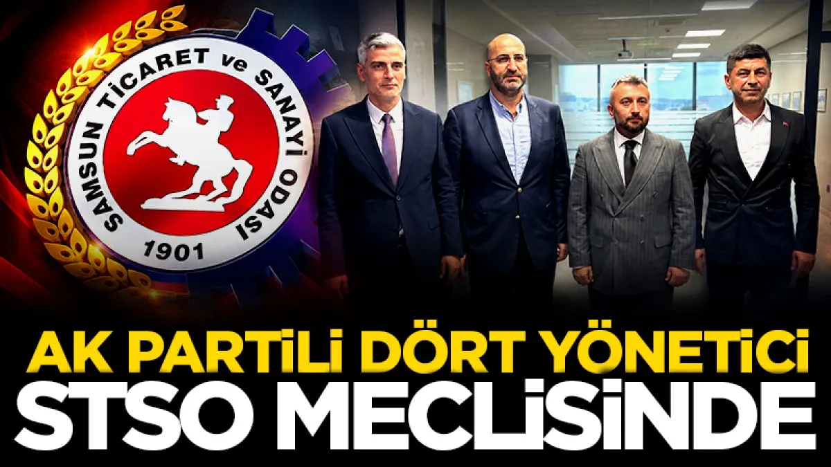 AK Partili dört yönetici Samsun TSO meclisine seçildi