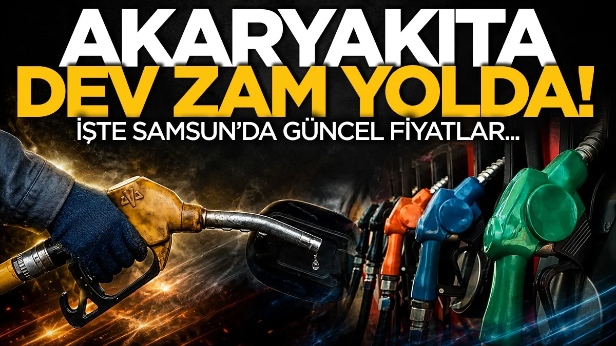 Akaryakıta dev zam yolda! İşte Samsun'da güncel fiyatlar...