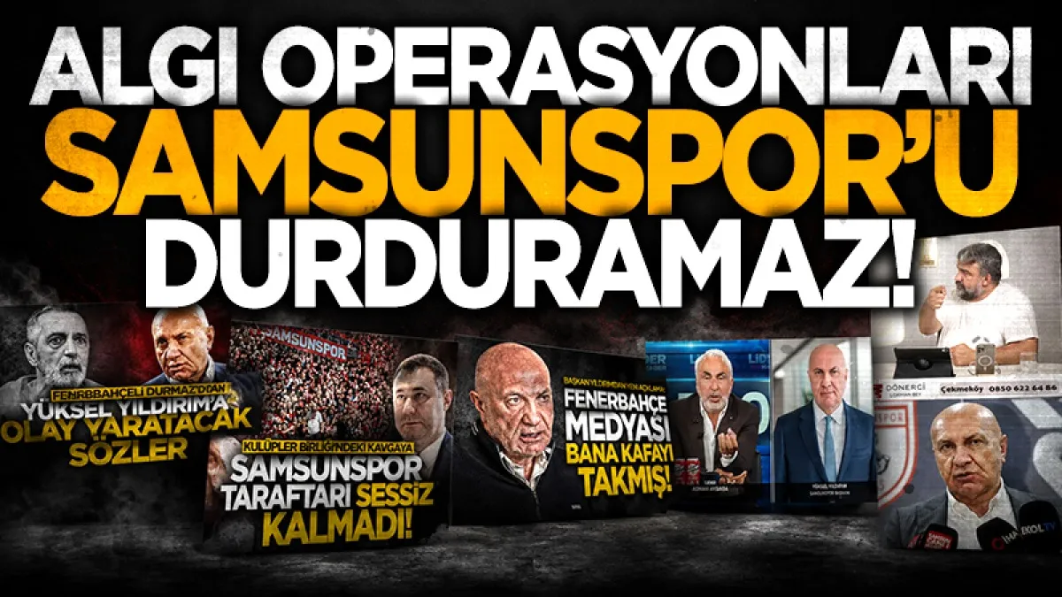Algı operasyonları Samsunspor'u durduramaz!