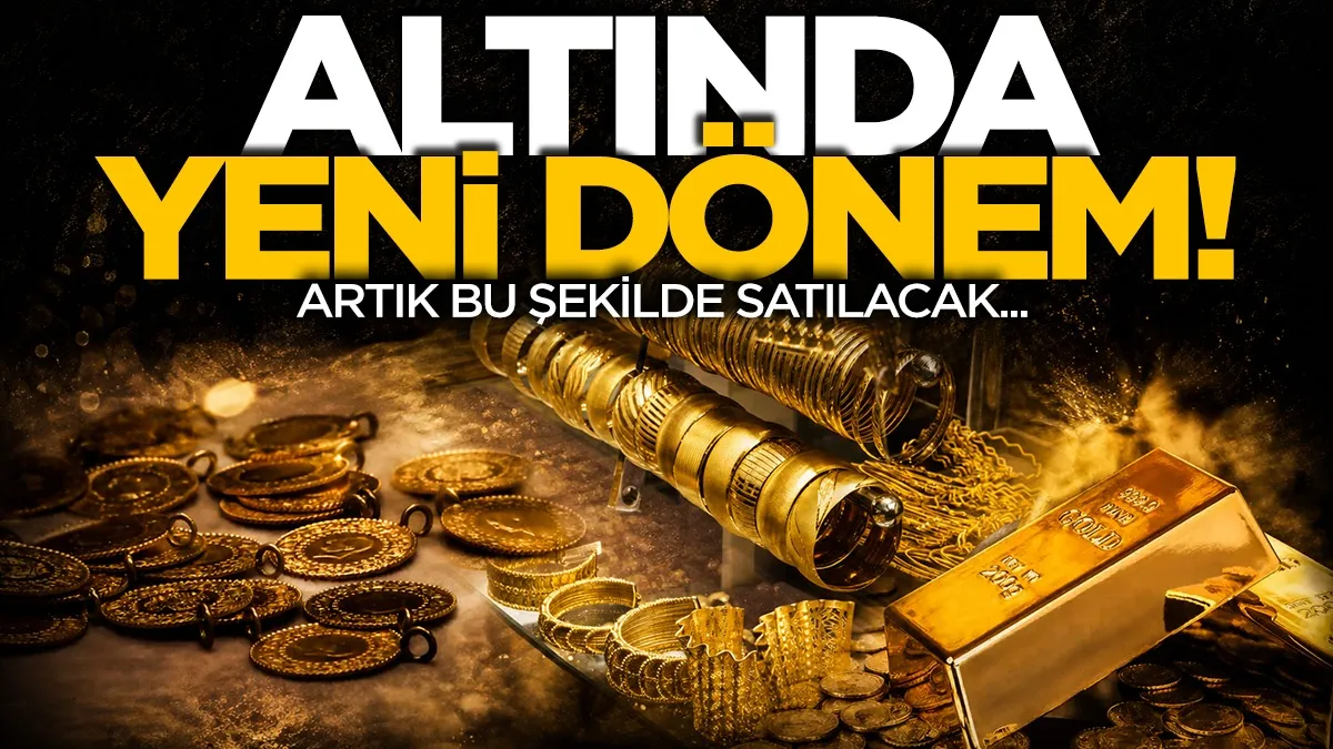 Altın alacaklar dikkat! Artık bu şekilde satılacak...