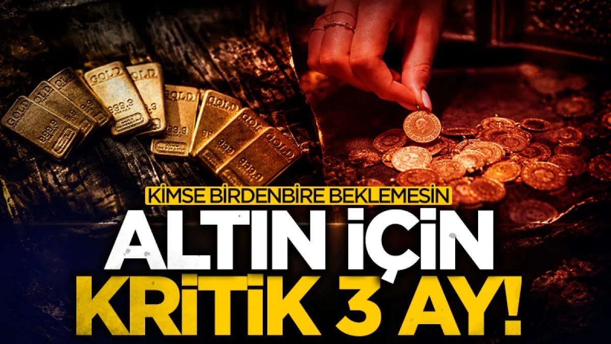 Altın için 3 aylık beklenti: Ferman’dan “kademeli hareket” uyarısı