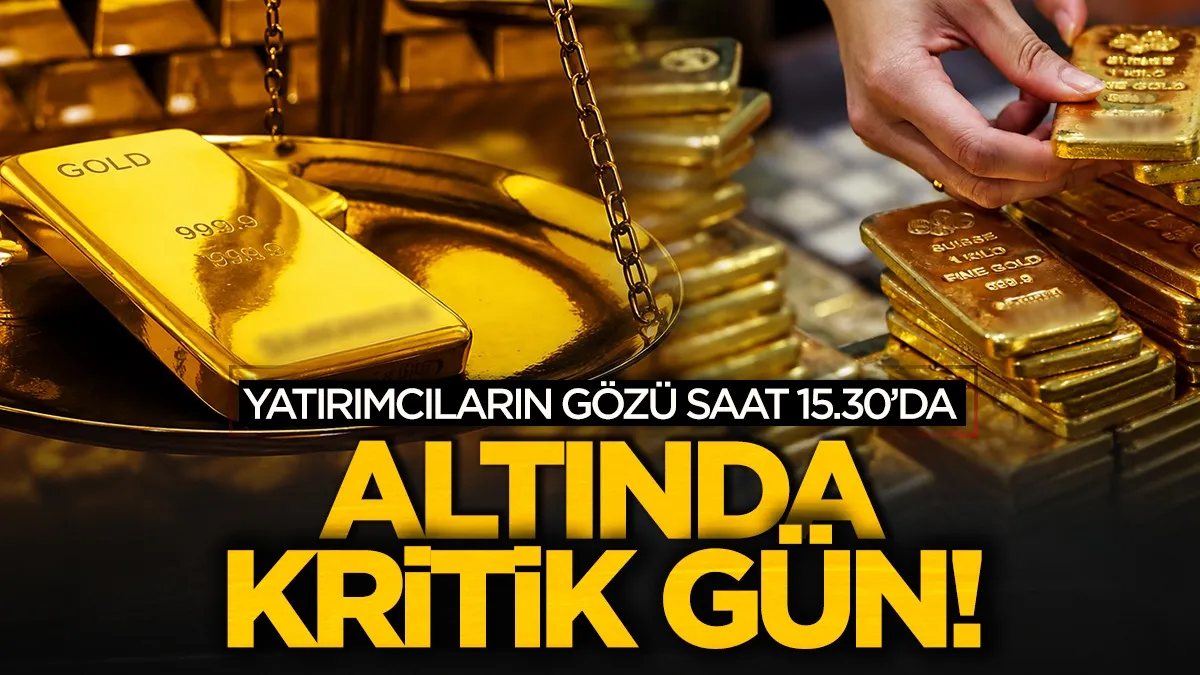 Altında kritik gün! Yatırımcıların gözü saat 15.30’da