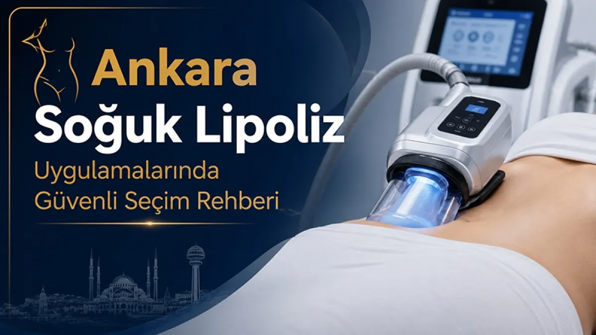 Ankara Soğuk Lipoliz Uygulamalarında Güvenli Seçim Rehberi