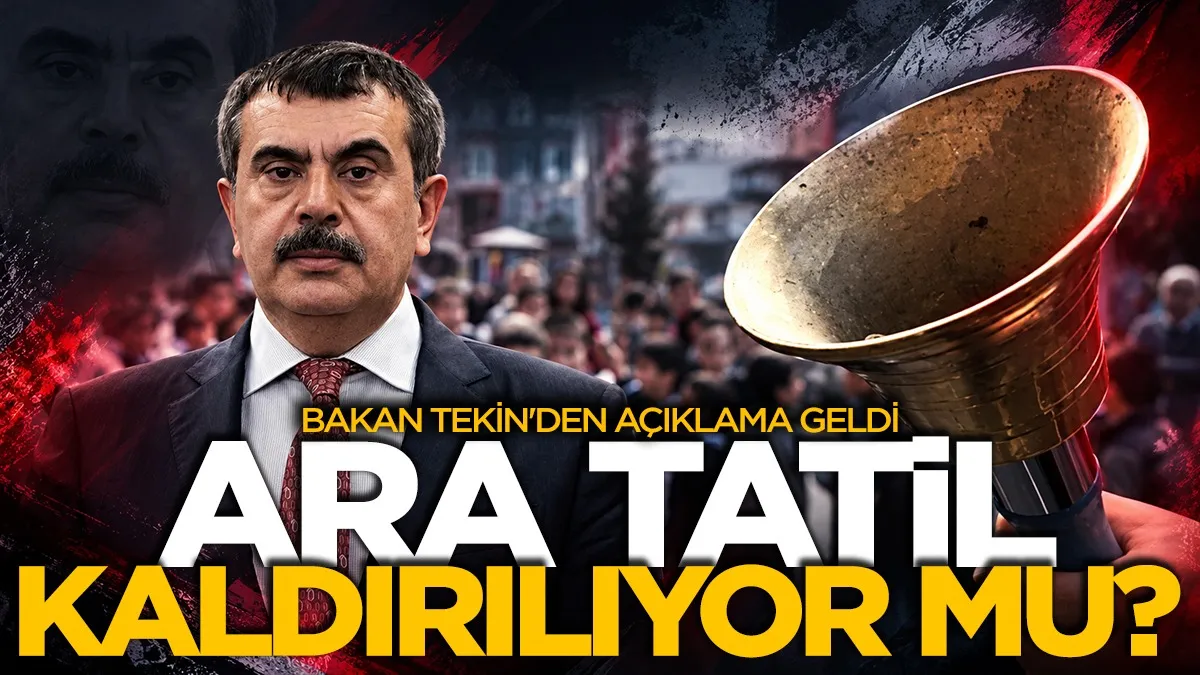 Ara tatiller kaldırılıyor mu? Bakan Tekin’den dikkat çeken açıklama