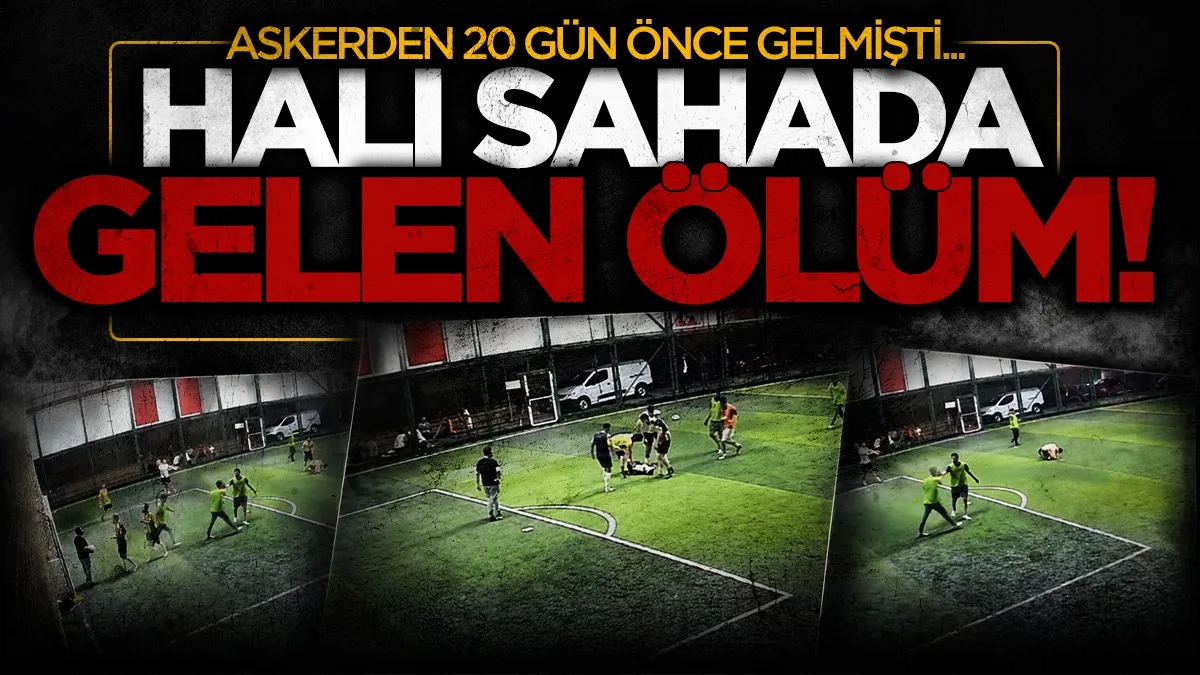 Askerden 20 gün önce dönmüştü: 20 yaşındaki genç halı sahada yaşamını yitirdi