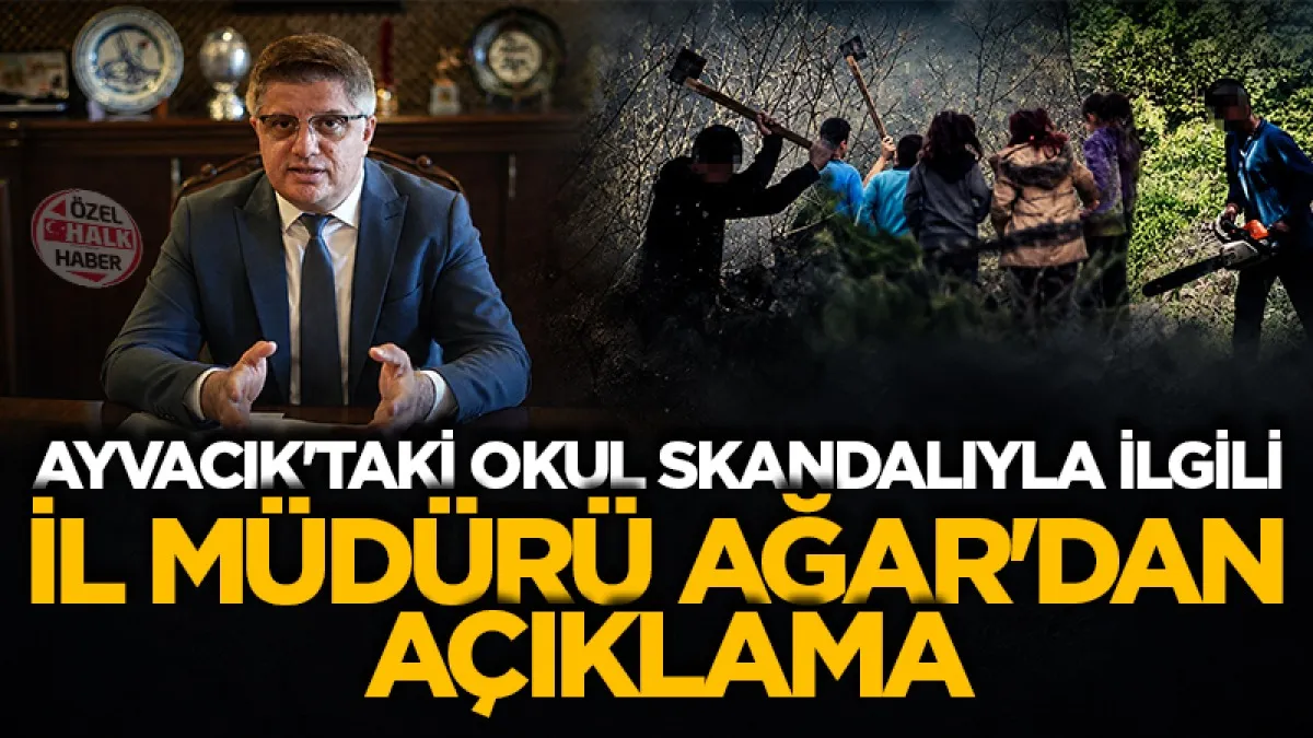 Ayvacık'taki okul skandalıyla ilgili İl Müdürü Murat Ağar'dan açıklama: Müfettiş görevlendirildi