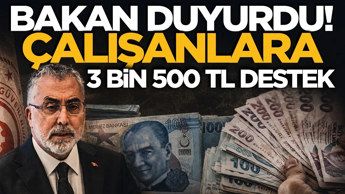 Bakan Işıkhan duyurdu: Çalışan başına 3 bin 500 TL destek
