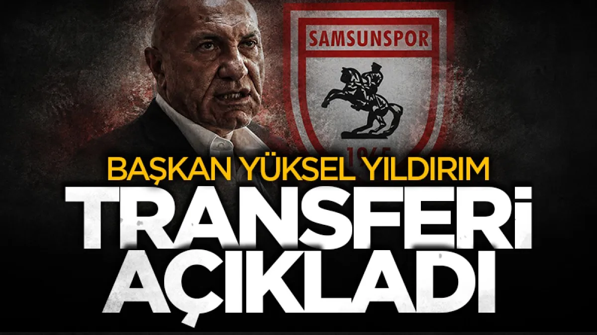 Başkan Yıldırım transferi açıkladı: Mohamad Bayo Samsunspor'da