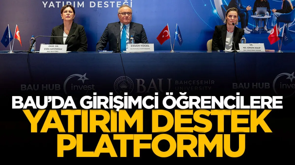 BAU’da girişimci öğrencilere yatırım destek platformu