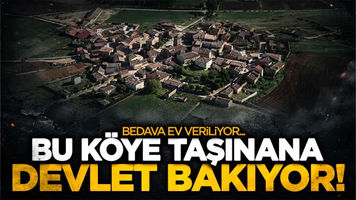 Bedava ev veriyorlar! 40 kişilik köyde yeni hayat fırsatı