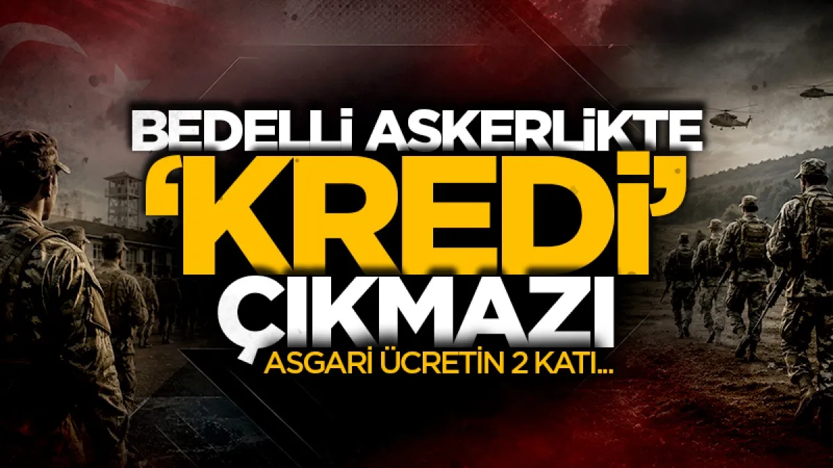 Bedelli askerliğe 'kredi' çıkmazı