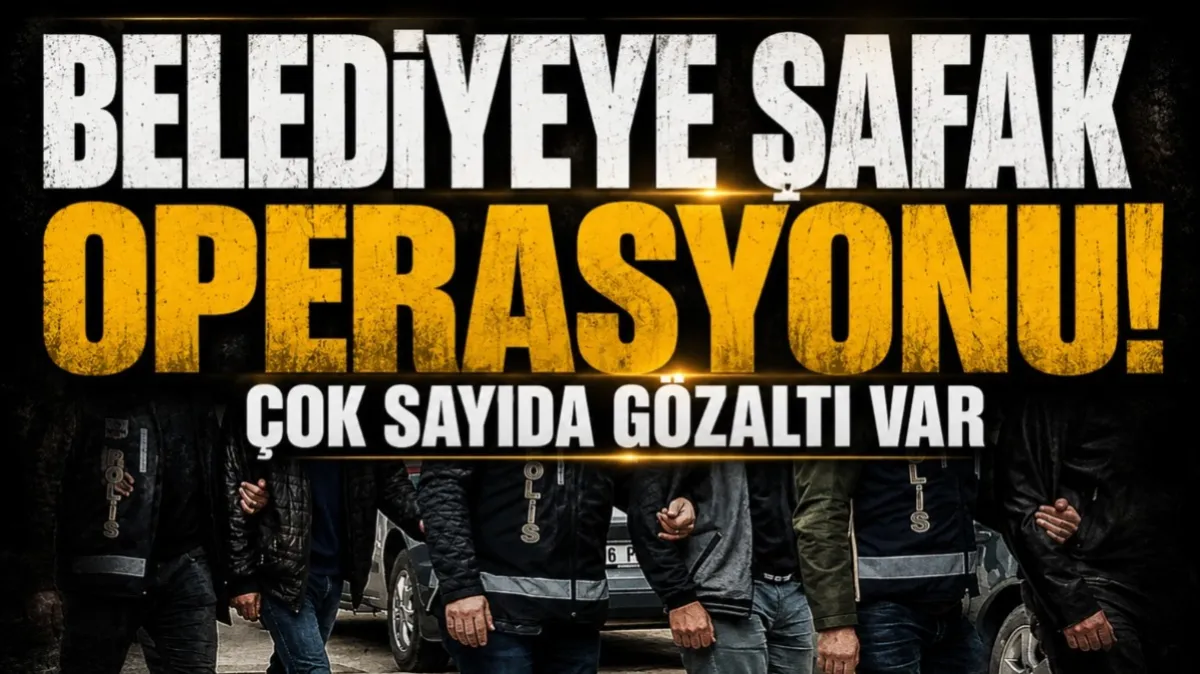 Belediyeye şafak operasyonu! Çok sayıda gözaltı var