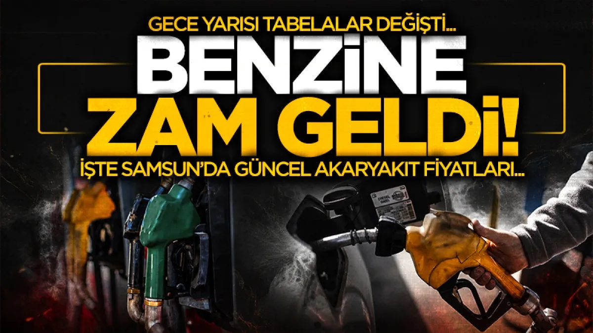 Benzine 2,74 TL zam geldi! Samsun’da litre fiyatı 75,85 TL