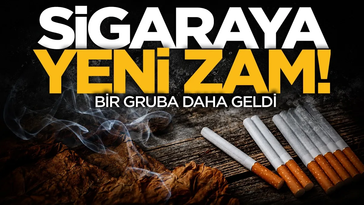 Bir sigara grubuna daha zam geldi
