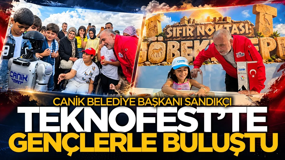 Canik Belediye Başkanı Sandıkçı, TEKNOFEST’te gençlerle buluştu 