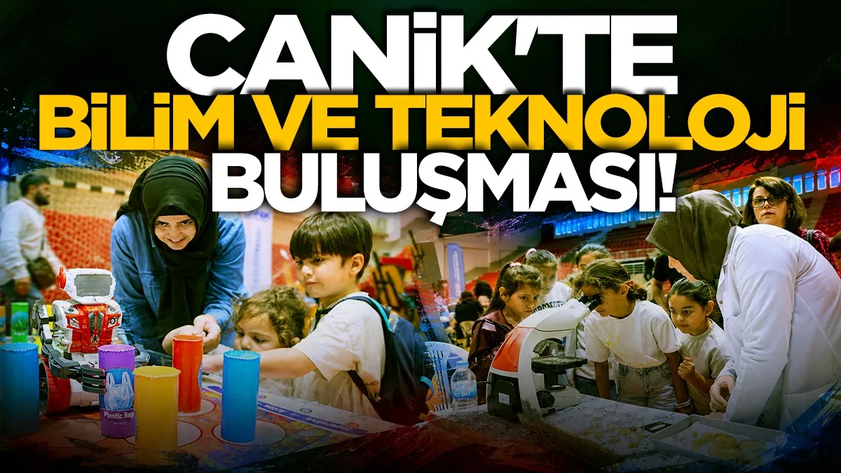 Canik’te 36 atölyede bilim ve teknoloji buluşması