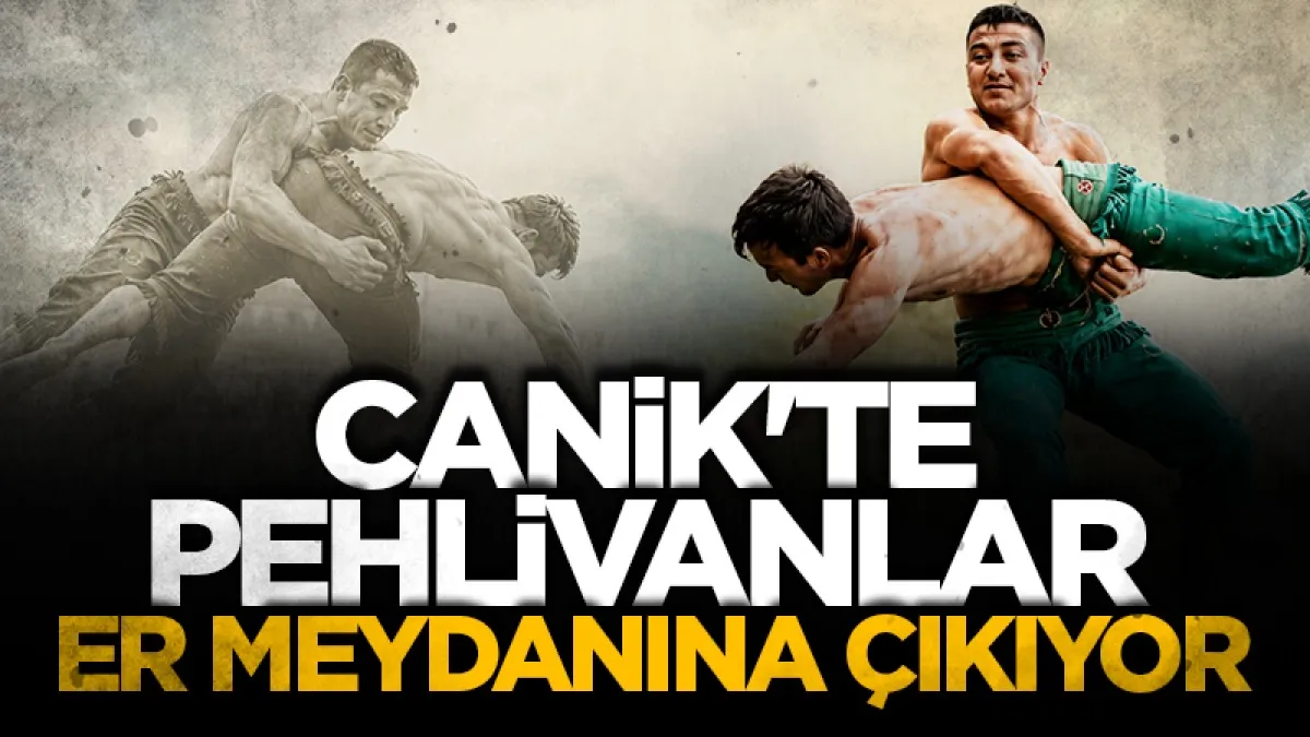 Canik'te pehlivanlar er meydanına çıkıyor