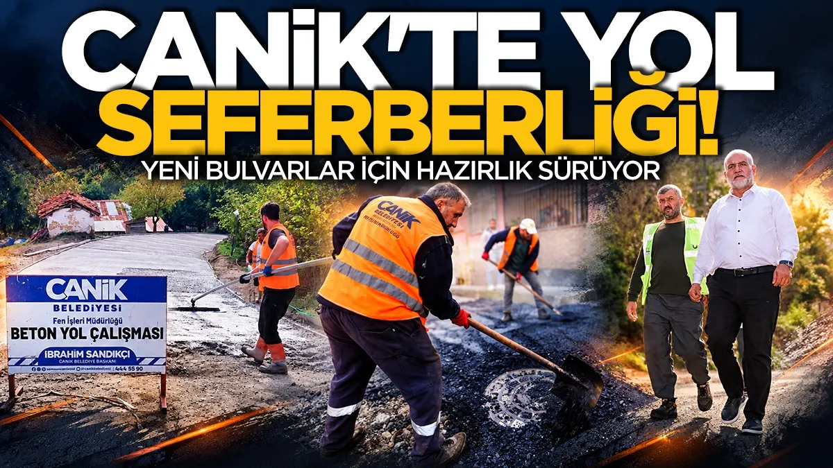 Canik’te yol seferberliği! Yeni bulvarlar için hazırlık sürüyor