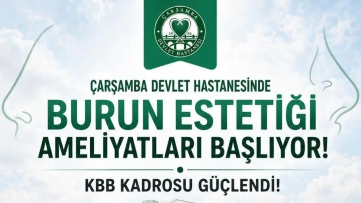 Çarşamba Devlet Hastanesi'nde burun estetiği ameliyatları başlıyor