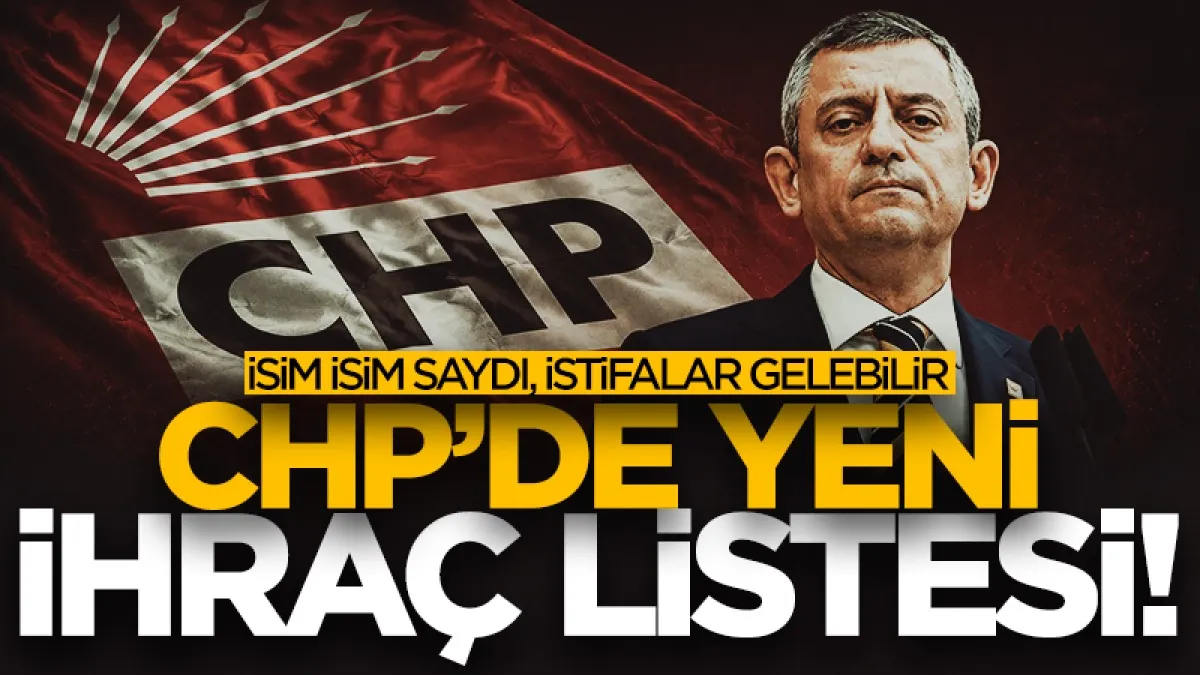 CHP kulisleri hareketlendi: Yeni ihraç listesinde 5 isim iddiası! Özgür Özel...