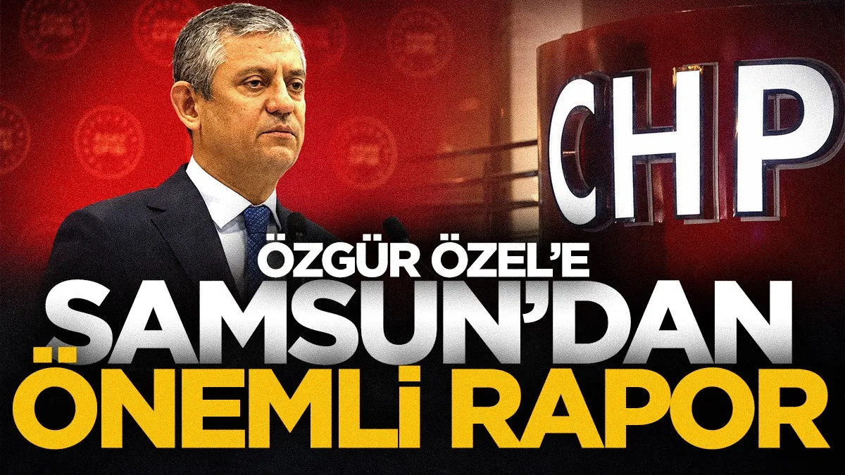 CHP Samsun Milletvekili Murat Çan’dan Özgür Özel’e üç yıllık çalışma raporu