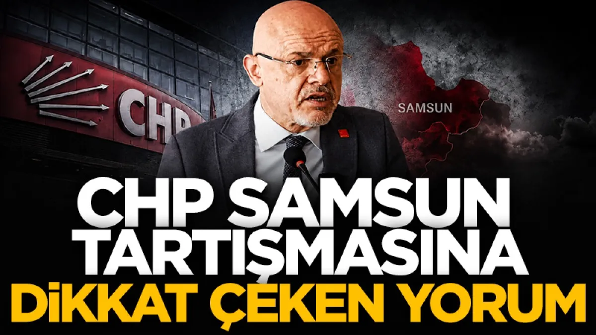 CHP Samsun tartışmasına Gazeteci Ragıp Göker’den dikkat çeken yorum