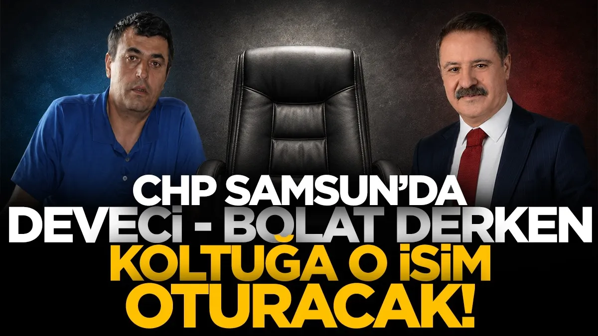 CHP Samsun'da Cemil Deveci, Ali Ekber Bolat derken Mehmet Pank başkanlık koltuğuna oturacak!