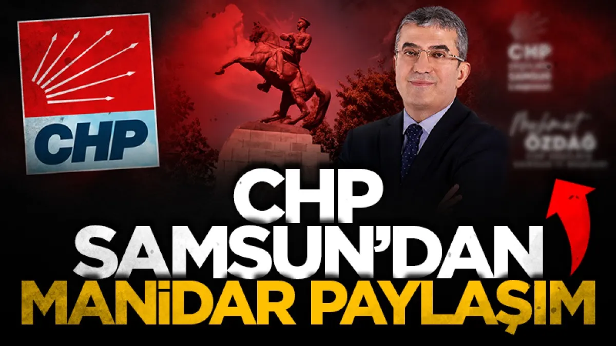 CHP Samsun’dan manidar paylaşım