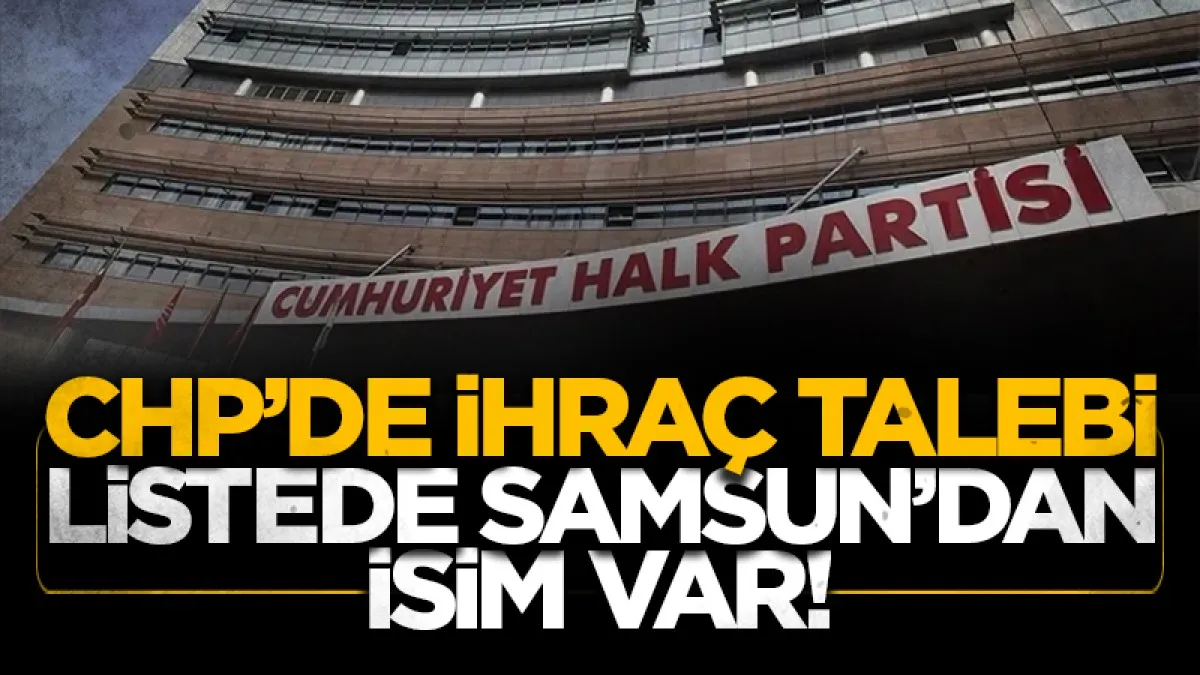 CHP’de ihraç talebi! Samsun'dan Nazan Yurttutan Güneysu'da listede
