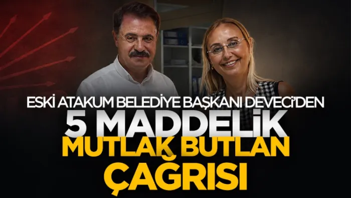 CHP'li Eski Atakum Belediye Başkanı Cemil Deveci'den 5 maddelik çağrı