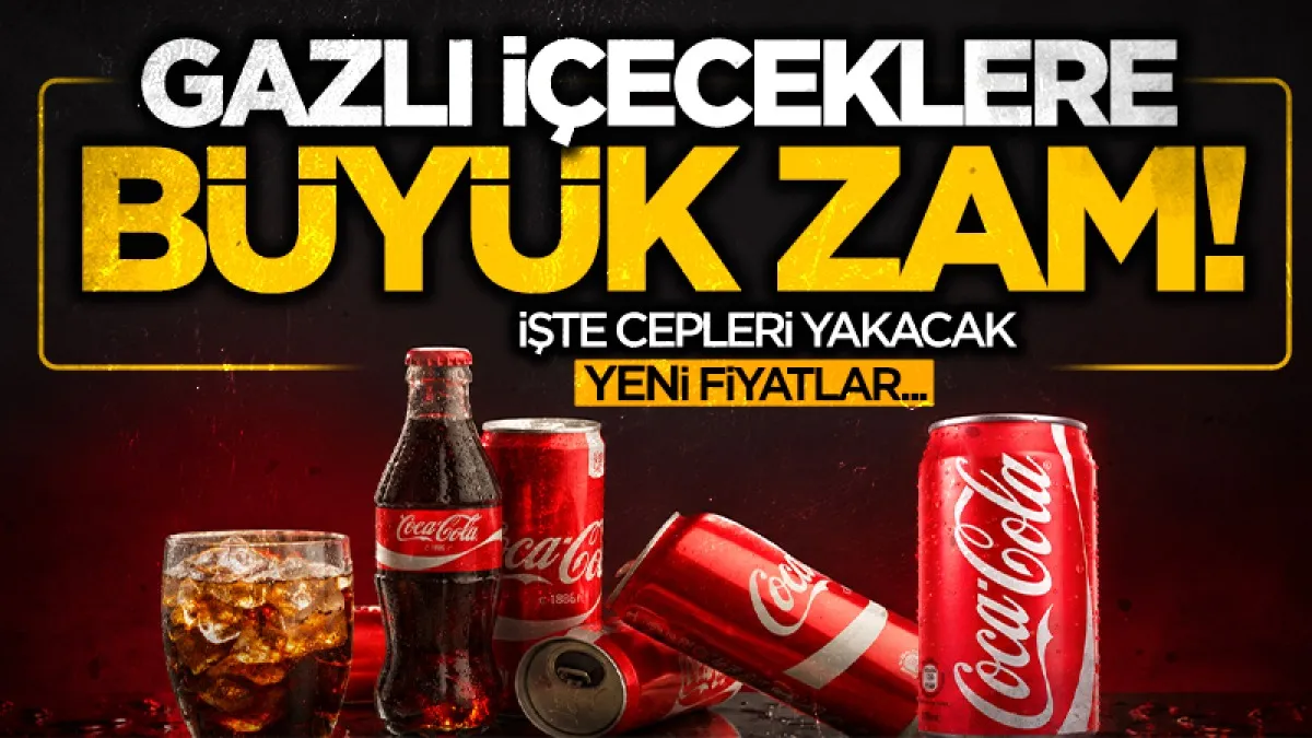 Coca-Cola ürünlerine zam: 2,5 litrelik şişe 100 TL