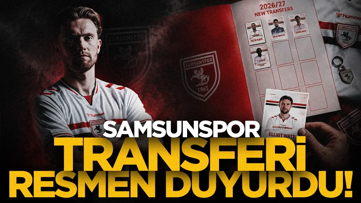 Defterdeki 5. boşluk da doldu! Samsunspor Elliot Watt transferini duyurdu