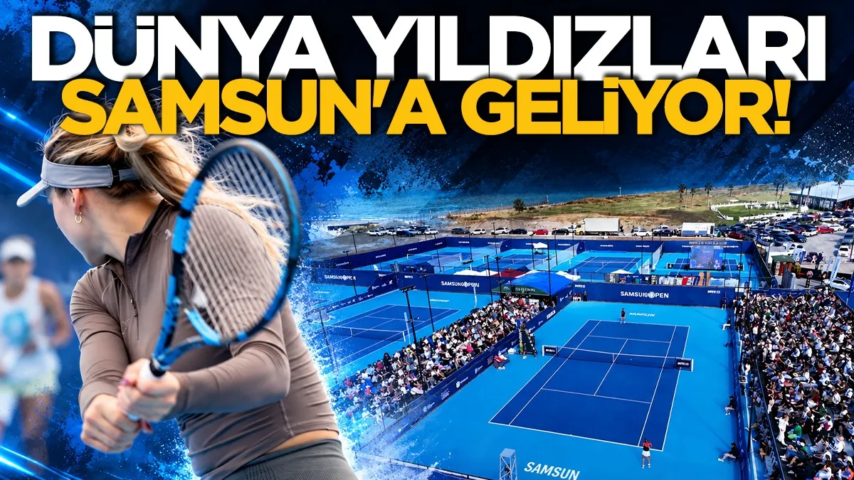 Dünya tenisinin yıldızları Samsun'a geliyor! İlk 100'den 6 raket korta çıkacak