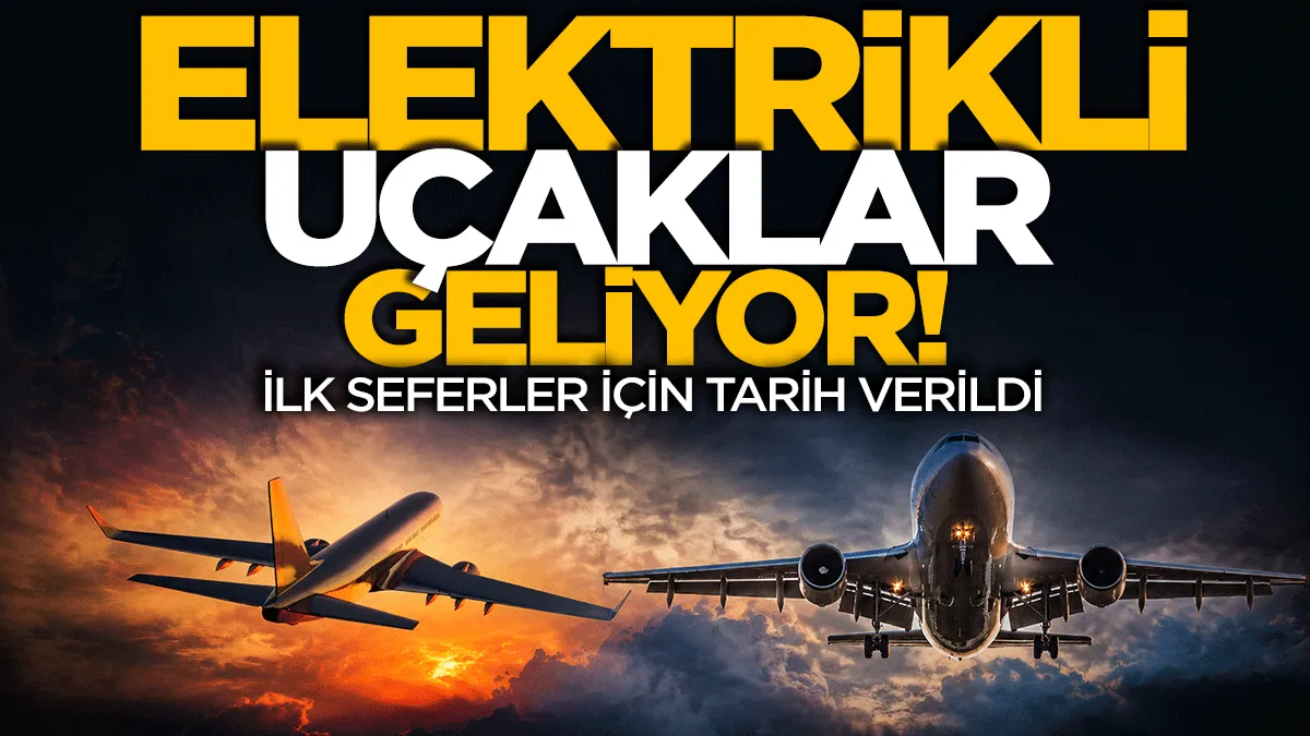 Elektrikli uçaklar gökyüzüne çıkmaya hazırlanıyor: İlk seferler için tarih verildi