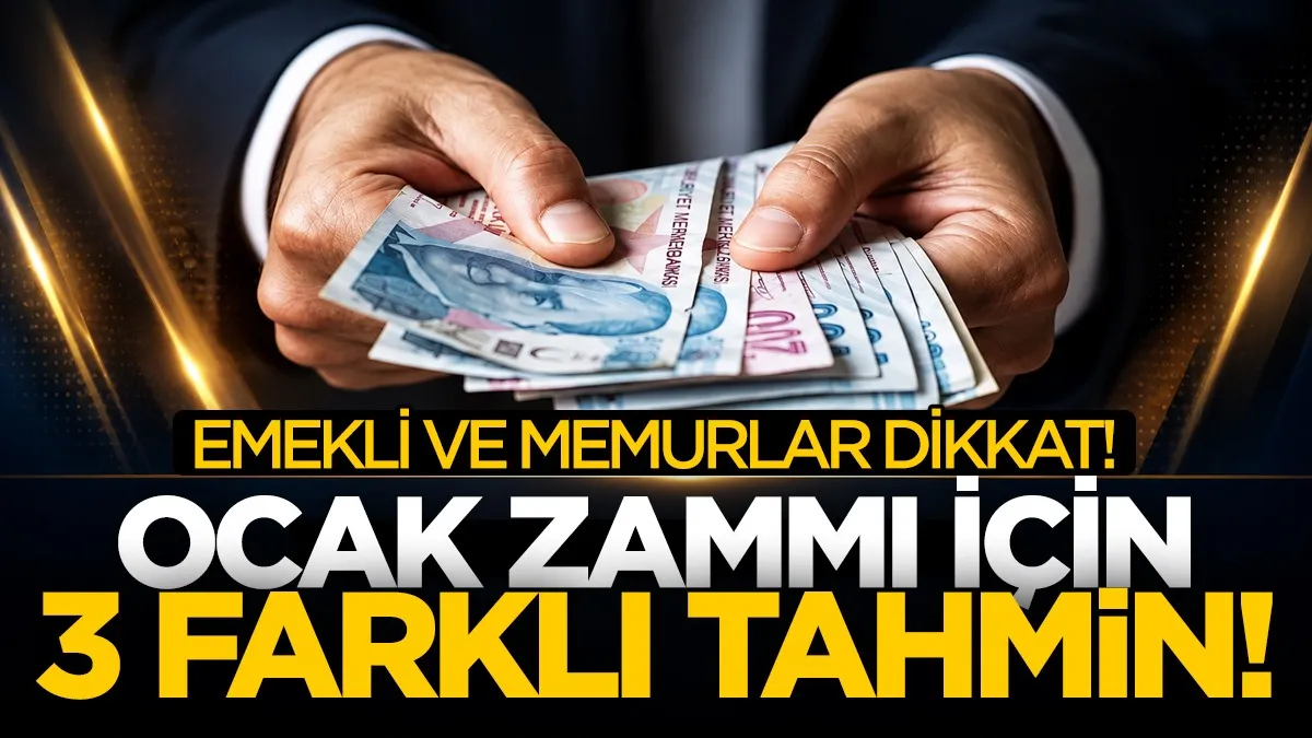 Emekli ve memurlar dikkat! Ocak zammı için 3 farklı tahmin
