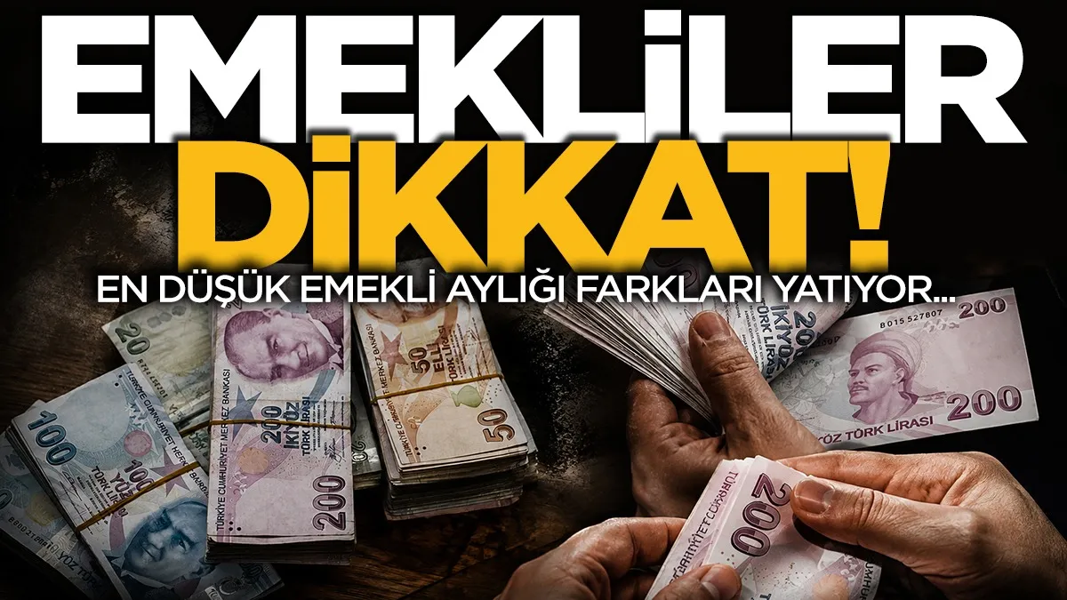 En düşük emekli aylığı farklarının ödeneceği tarih belli oldu