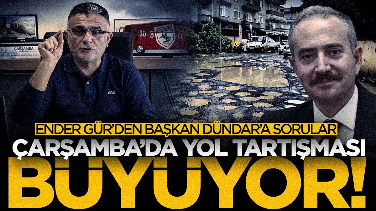 Ender Gür’den Çarşamba Belediye Başkanı Hüseyin Dündar’a sert sorular