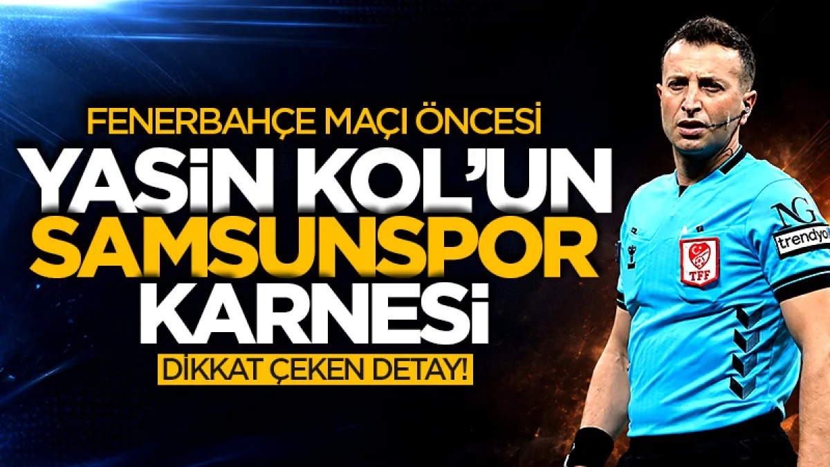Fenerbahçe maçı öncesi Yasin Kol'un Samsunspor karnesi