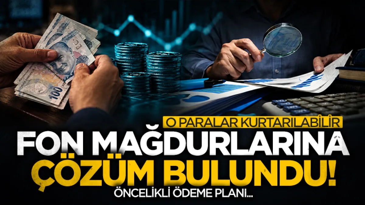 Fon yatırımcılarına ödeme planı gündemde: Öncelik 1 milyon TL’nin altındaki birikimlerde