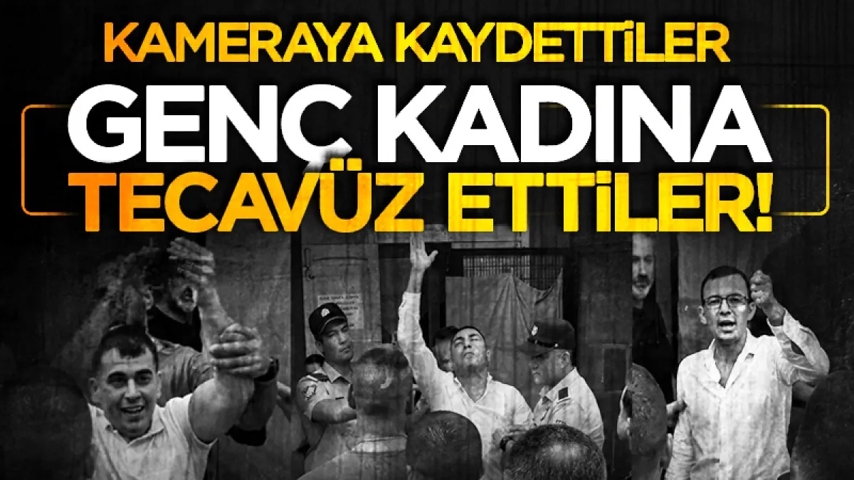Genç kadına 5 kişi tecavüz edip kayda aldılar!