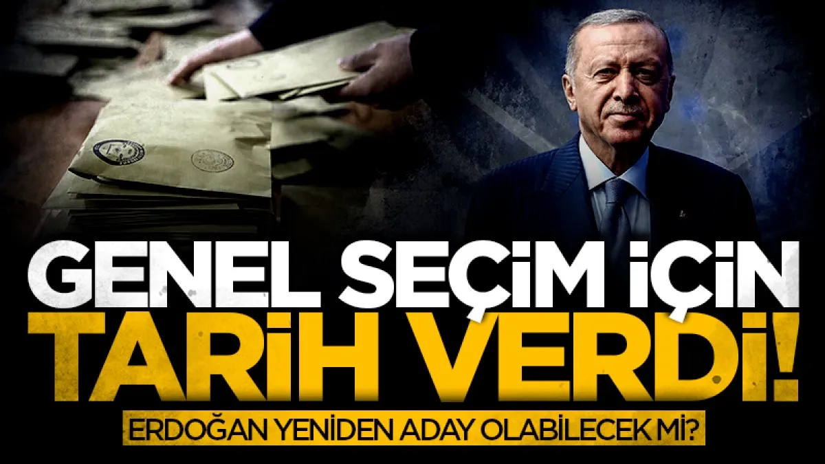 Genel seçim için tarih verdi! Erdoğan yeniden aday olabilecek mi?
