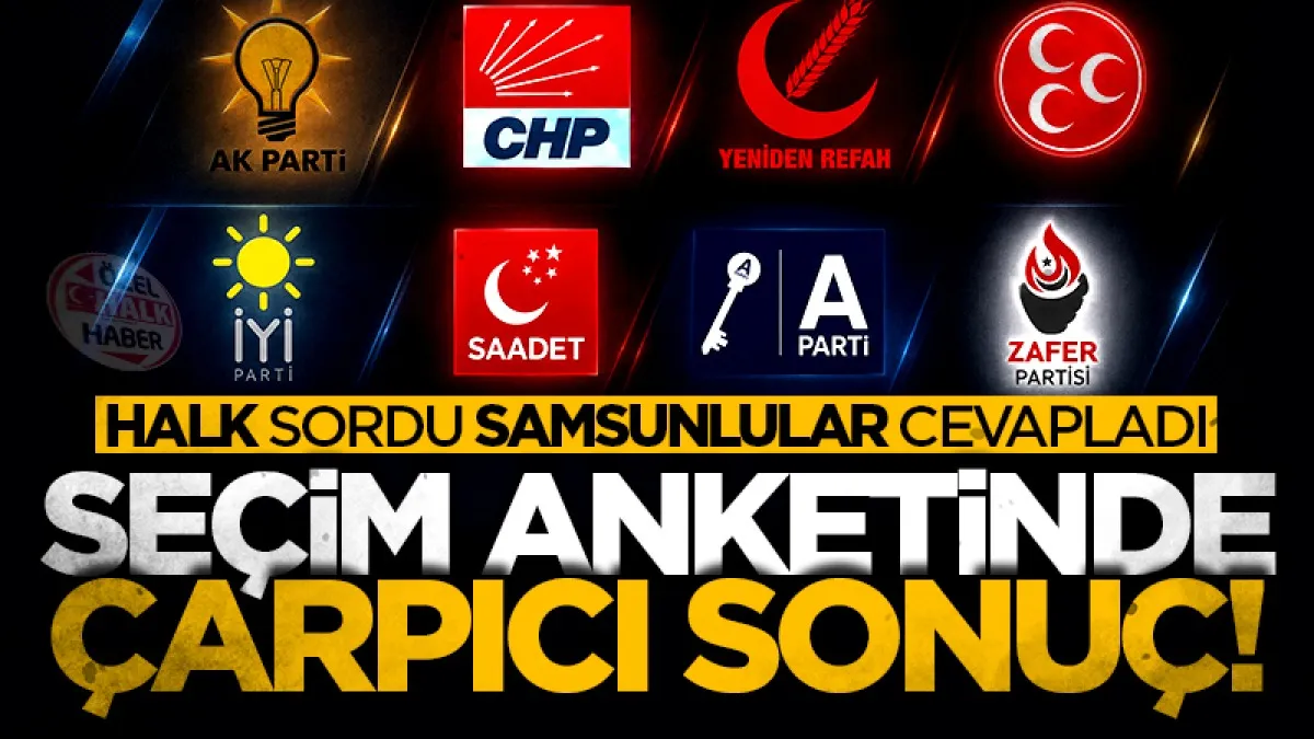 HALK sordu Samsunlular cevapladı: Seçim anketinde çarpıcı sonuç!