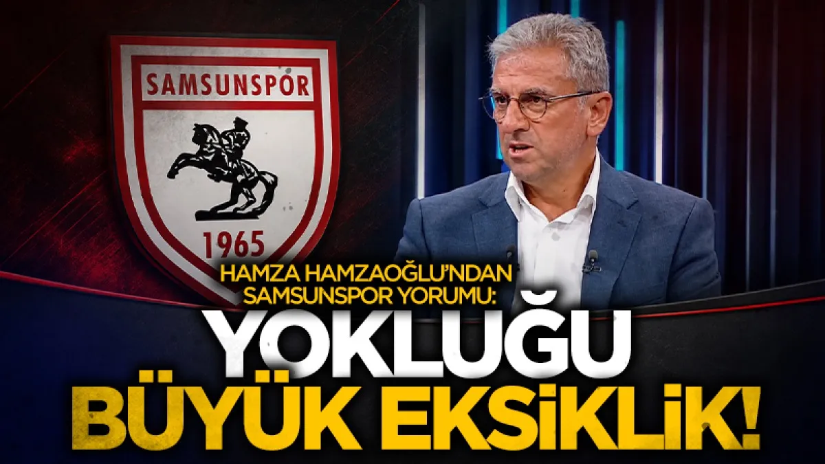Hamza Hamzaoğlu’ndan Samsunspor yorumu: "Holse’nin yokluğu büyük eksiklik"